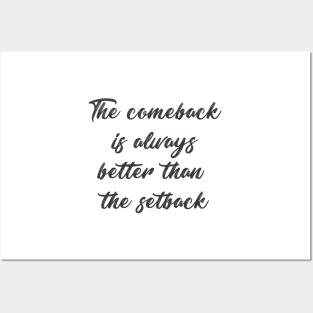 'The comeback is always better than the setback' saying Posters and Art